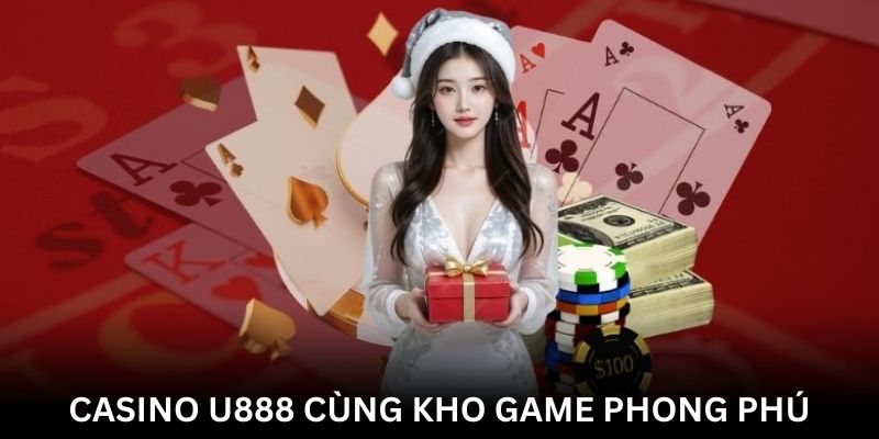 Casino U888 cùng top 3 game hot